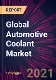 Global Automotive Coolant Market 2021-2025- Product Image