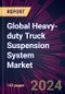 Global Heavy-duty Truck Suspension System Market 2021-2025 - Product Image