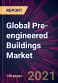 Global Pre-engineered Buildings Market 2021-2025- Product Image