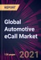 Global Automotive eCall Market 2021-2025 - Product Thumbnail Image