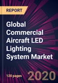 Global Commercial Aircraft LED Lighting System Market 2020-2024- Product Image