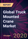 Global Truck Mounted Crane Market 2020-2024- Product Image