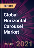 Global Horizontal Carousel Market 2021-2025- Product Image