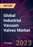 Global Industrial Vacuum Valves Market 2023-2027- Product Image
