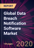 Global Data Breach Notification Software Market 2020-2024- Product Image