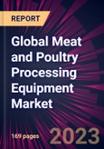 Global Meat and Poultry Processing Equipment Market 2023-2027- Product Image