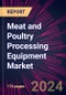 Meat and Poultry Processing Equipment Market 2024-2028 - Product Image