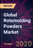 Global Rotomolding Powders Market 2020-2024- Product Image