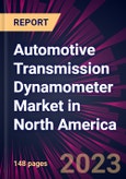 Automotive Transmission Dynamometer Market in North America 2024-2028- Product Image