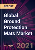 Global Ground Protection Mats Market 2021-2025- Product Image