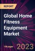 Global Home Fitness Equipment Market 2023-2027- Product Image