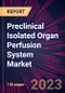 Preclinical Isolated Organ Perfusion System Market 2024-2028 - Product Thumbnail Image