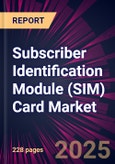 Subscriber Identification Module (SIM) Card Market 2025-2029- Product Image