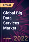 Global Big Data Services Market 2023-2027- Product Image