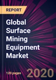 Global Surface Mining Equipment Market 2020-2024- Product Image