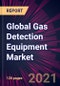 Global Gas Detection Equipment Market 2021-2025 - Product Thumbnail Image