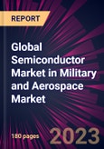 Global Semiconductor Market in Military and Aerospace Market 2024-2028- Product Image