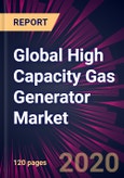 Global High Capacity Gas Generator Market 2020-2024- Product Image