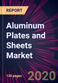 Aluminum Plates and Sheets Market for Automotive and Transportation Industry 2020-2024- Product Image