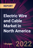 Electric Wire and Cable Market in North America 2022-2026- Product Image