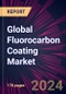 Global Fluorocarbon Coating Market 2024-2028 - Product Image