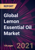 Global Lemon Essential Oil Market 2021-2025- Product Image