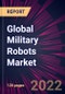 Global Military Robots Market 2022-2026 - Product Image