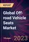 Global Off-road Vehicle Seats Market 2021-2025 - Product Thumbnail Image