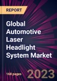 Global Automotive Laser Headlight System Market 2021-2025- Product Image