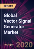 Global Vector Signal Generator Market 2020-2024- Product Image