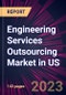 Engineering Services Outsourcing Market in US 2023-2027 - Product Image