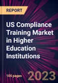 US Compliance Training Market in Higher Education Institutions 2023-2027- Product Image