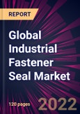 Global Industrial Fastener Seal Market 2022-2026- Product Image