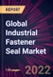 Global Industrial Fastener Seal Market 2022-2026 - Product Thumbnail Image