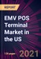 EMV POS Terminal Market in the US 2021-2025 - Product Thumbnail Image