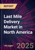Last Mile Delivery Market in North America 2025-2029- Product Image