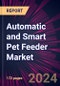Automatic and Smart Pet Feeder Market 2024-2028 - Product Image