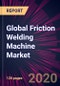 Global Friction Welding Machine Market 2020-2024 - Product Thumbnail Image