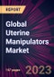 Global Uterine Manipulators Market 2023-2027 - Product Thumbnail Image