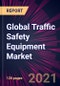 Global Traffic Safety Equipment Market 2021-2025 - Product Thumbnail Image