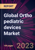 Global Ortho pediatric devices Market 2023-2027- Product Image