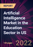 Artificial Intelligence Market in the Education Sector in US 2022-2026- Product Image