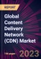 Global Content Delivery Network (CDN) Market 2021-2025 - Product Image