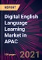 Digital English Language Learning Market in APAC 2021-2025 - Product Image