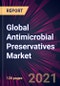 Global Antimicrobial Preservatives Market 2021-2025 - Product Thumbnail Image