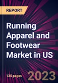Running Apparel and Footwear Market in US 2023-2027- Product Image