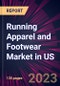 Running Apparel and Footwear Market in US 2022-2026 - Product Image