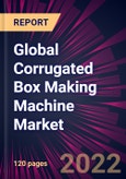 Global Corrugated Box Making Machine Market 2023-2027- Product Image