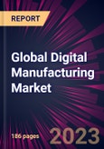 Global Digital Manufacturing Market 2023-2027- Product Image