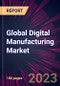 Global Digital Manufacturing Market 2021-2025 - Product Thumbnail Image